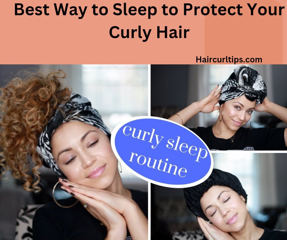 best way to sleep to protect your curly hair
