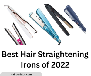 Best Hair Straightening Irons of 2022