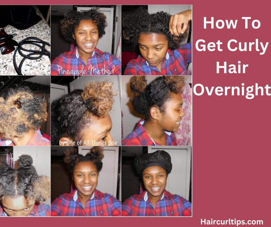 How To Get Curly Hair Overnight?